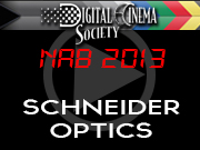 NAB 2013: SCHNEIDER OPTICS NAB 2013