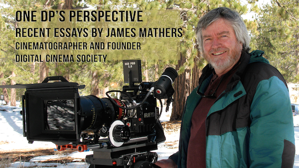 One DP's Perspective -- Recent Essays by James Mathers