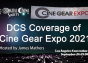 Now Streaming: DCS Coverage of Cine Gear Expo 2021