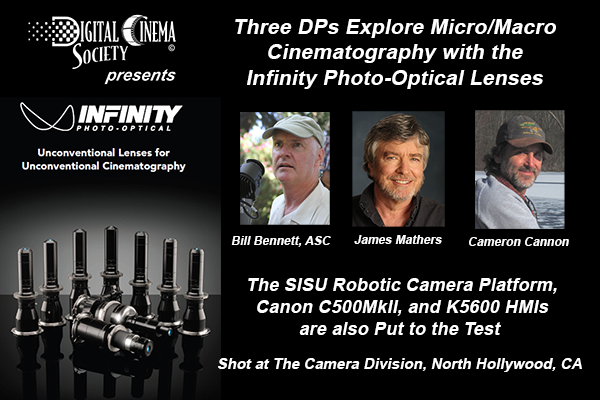 Three DPs Explore Infinity Micro/Macro Lenses: Bill Bennett, ASC, James Mathers, and Cameron Cannon