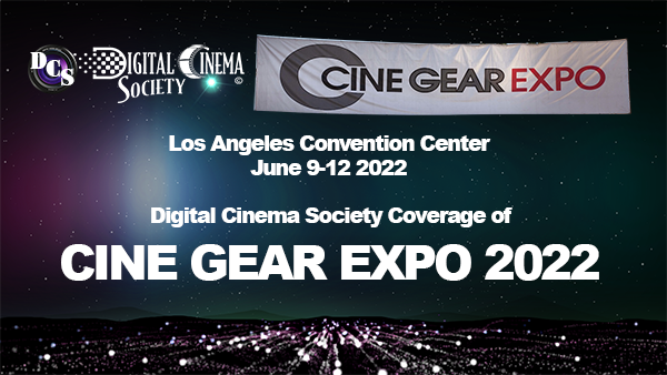 Now Streaming: DCS Coverage of Cine Gear Expo 2022